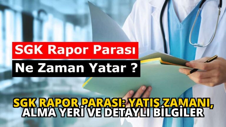 SGK Rapor Parası: Yatış Zamanı, Alma Yeri ve Detaylı Bilgiler