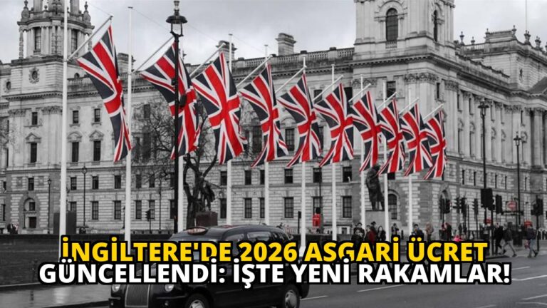 İngiltere’de 2026 Asgari Ücret Güncellendi: İşte Yeni Rakamlar!